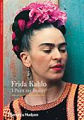 Frida Kahlo "I Paint My Reality"