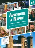 Avventure a Napoli. Storie illustrate per stranieri. Livello intermedio. B2