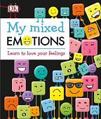 My Mixed Emotions. Learn to Love Your Feelings