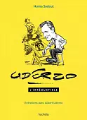 Uderzo l'irréductible - Entretiens avec Albert Uderzo