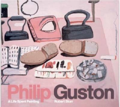 Philip Guston. A Life Spent Painting