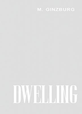Dwelling. Five Years Work on the Problem of the Habitation