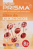 Nuevo Prisma B2: Exercises Book: Curso de Espanol para Extranjeros (+ CD-ROM)