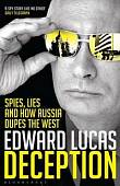 Deception. Spies, Lies and How Russia Dupes the West