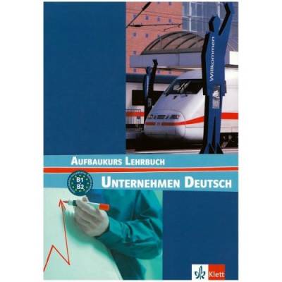 Unternehmen Deutsch. Aufbaukurs Lehrbuch