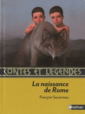 Contes et legendes. La naissance de Rome