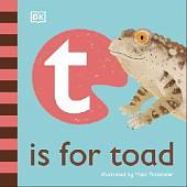 T is for Toad. Board Book